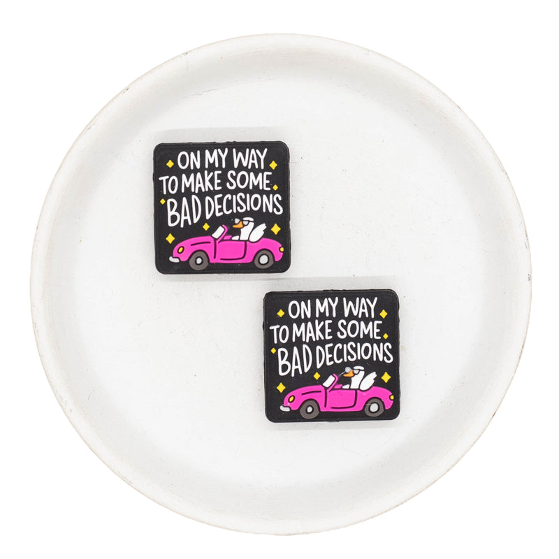 On My Way to Make Some Bad Decisions Silicone Focal Bead 29x28mm (Package of 2)