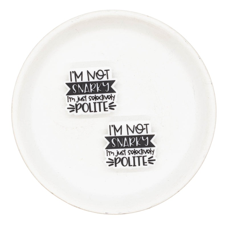 I'm Not Snarky I'm Just Selectively Polite Silicone Focal Bead 24x28mm (Package of 2)